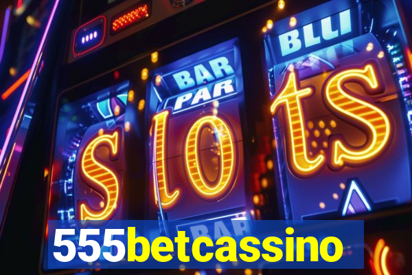 555betcassino