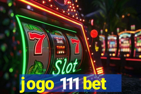 jogo 111 bet