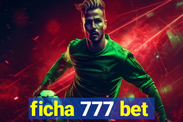 ficha 777 bet