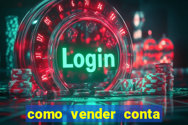 como vender conta de jogos