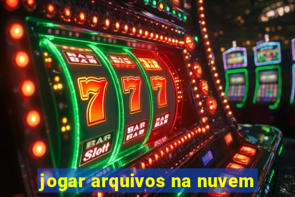 jogar arquivos na nuvem