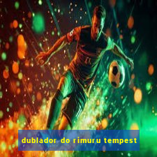 dublador do rimuru tempest