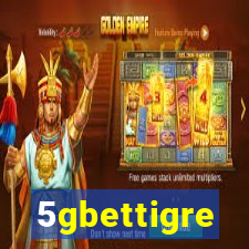 5gbettigre