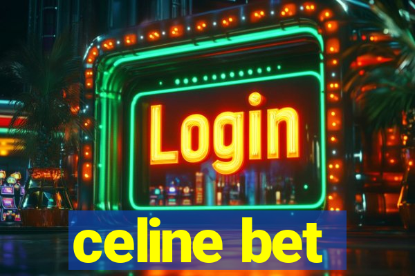 celine bet