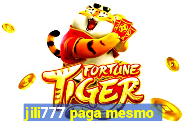 jili777 paga mesmo