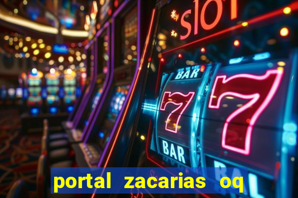 portal zacarias oq q e para falar