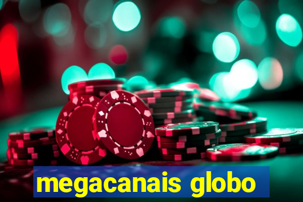 megacanais globo