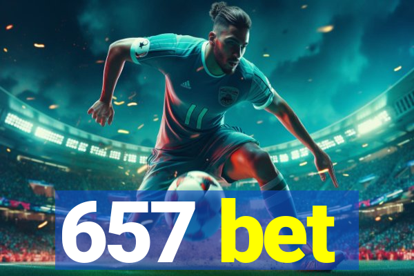 657 bet