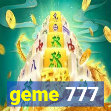 geme 777