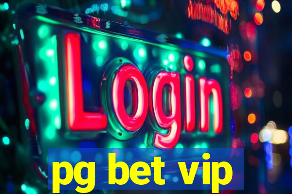 pg bet vip