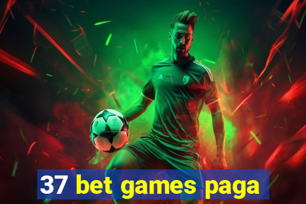 37 bet games paga