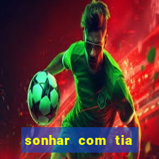 sonhar com tia falecida número da sorte