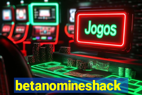 betanomineshack