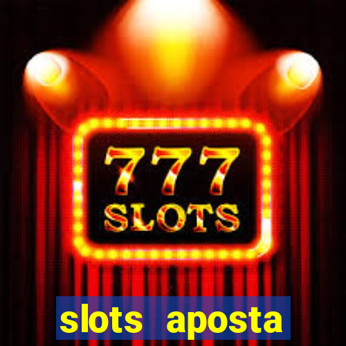 slots aposta mínima 1 centavo