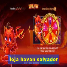 loja havan salvador