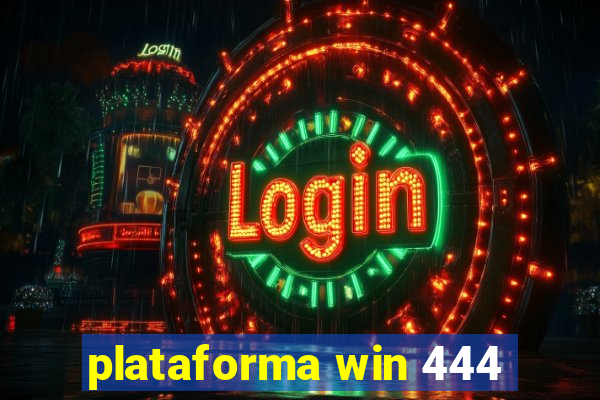 plataforma win 444