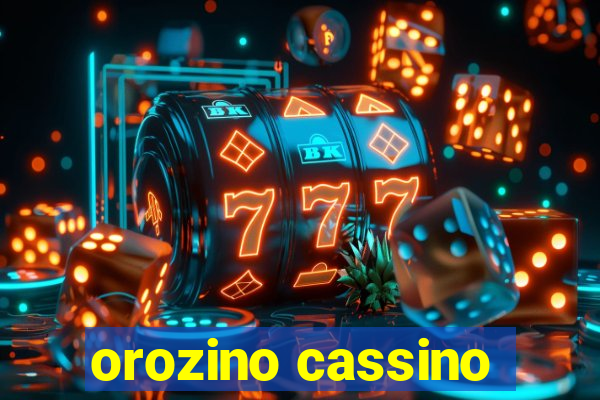 orozino cassino