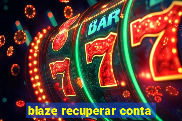 blaze recuperar conta