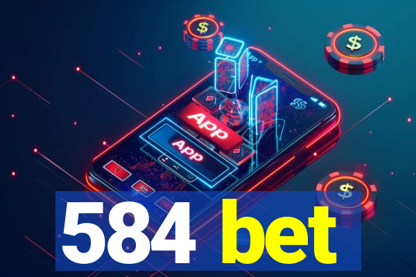 584 bet