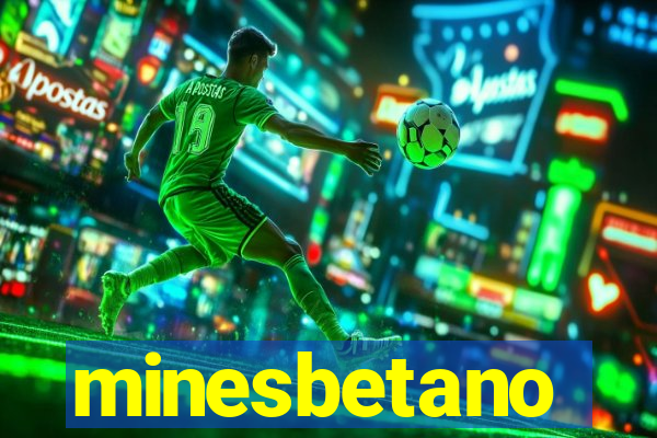 minesbetano