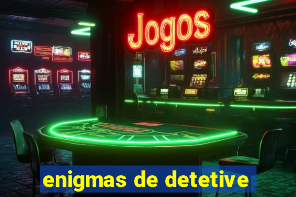 enigmas de detetive