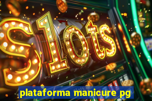 plataforma manicure pg