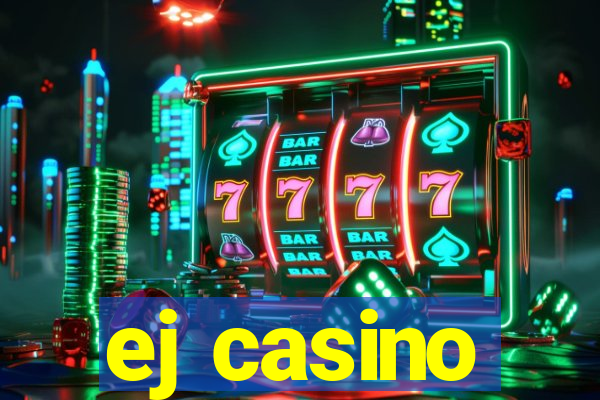 ej casino