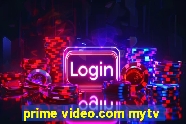 prime video.com mytv