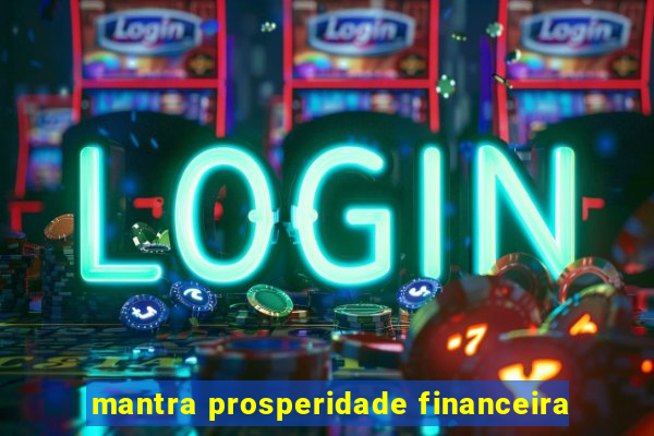 mantra prosperidade financeira