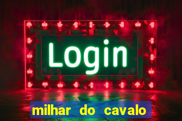 milhar do cavalo que mais sai