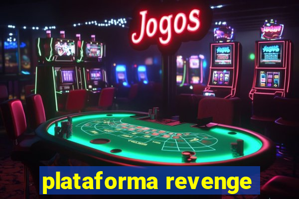 plataforma revenge