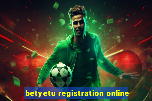 betyetu registration online