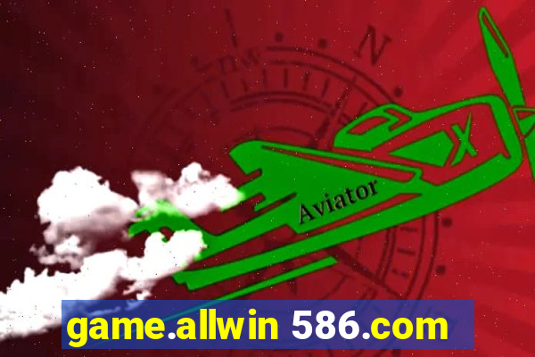 game.allwin 586.com