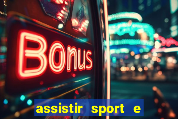 assistir sport e ponte preta