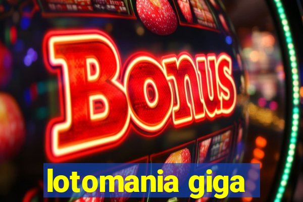 lotomania giga