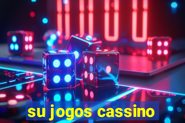 su jogos cassino