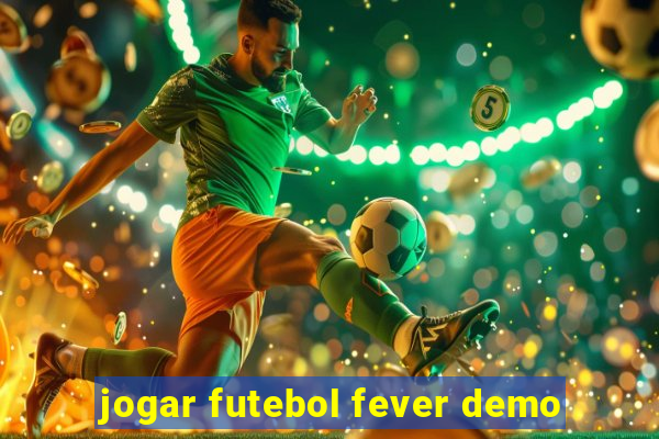 jogar futebol fever demo