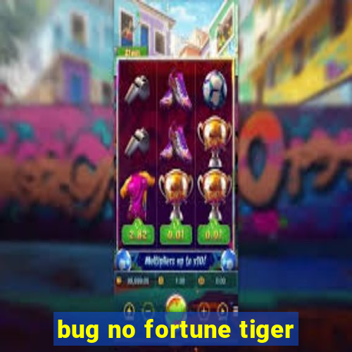 bug no fortune tiger