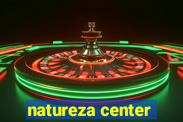 natureza center