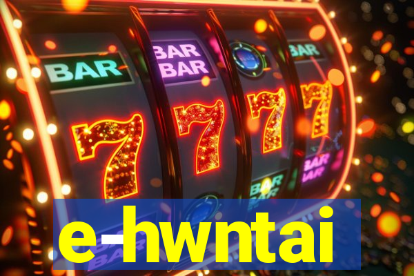 e-hwntai