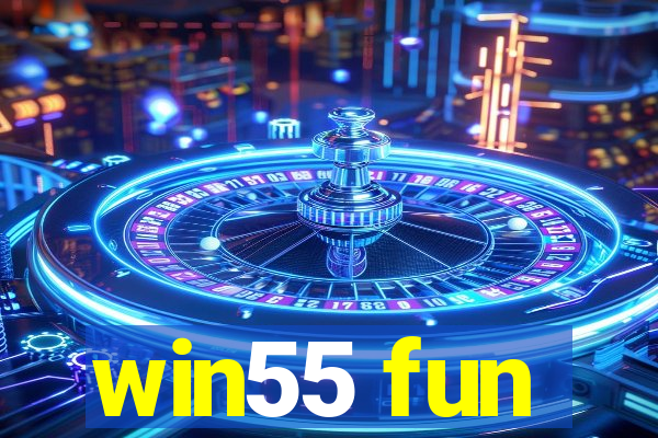 win55 fun