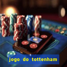 jogo do tottenham hoje palpite