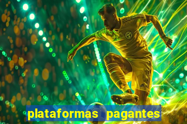 plataformas pagantes fortune tiger