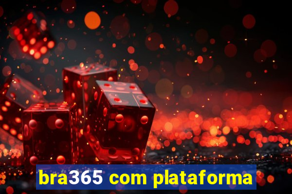 bra365 com plataforma