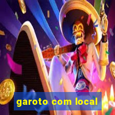 garoto com local