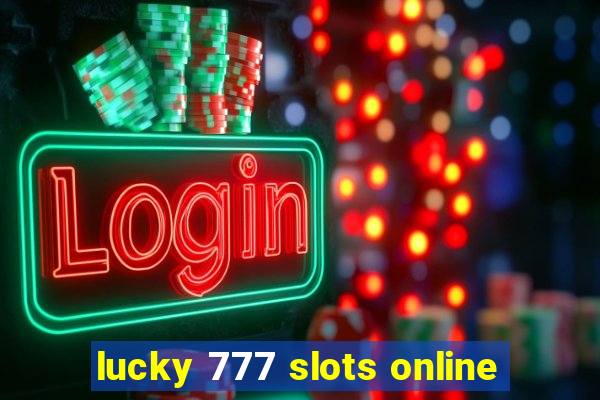 lucky 777 slots online