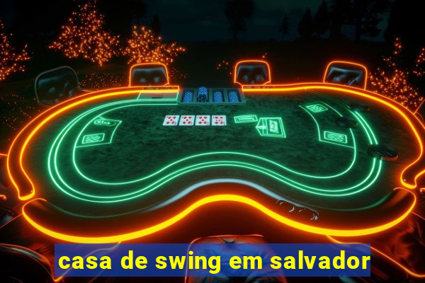 casa de swing em salvador