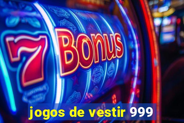 jogos de vestir 999