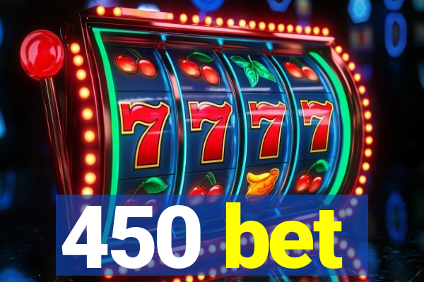 450 bet