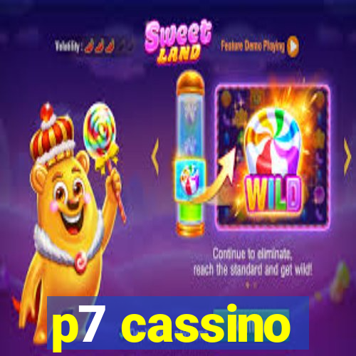 p7 cassino